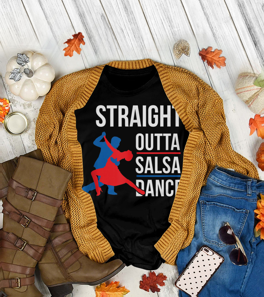 Straight Outta Salsa Dance Dancer T-Shirt