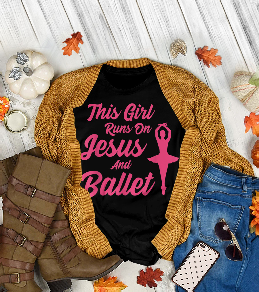 This Girl Runs On Jesus And Ballet Ballerina T-Shirt