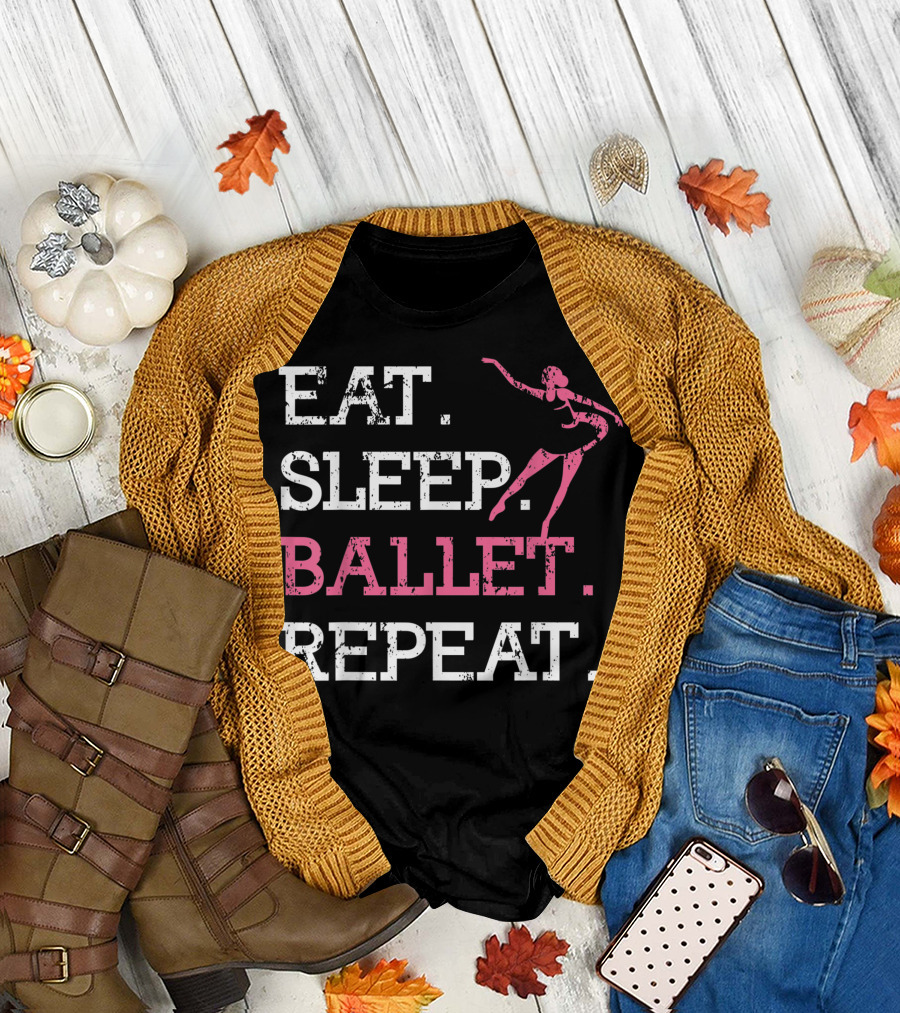 Eat Sleep Ballet Repeat Ballerina Passion Athlete Dancers Ballerina T-Shirt