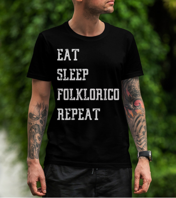 Eat Sleep Folklorico Repeat Folk Dance T-Shirt