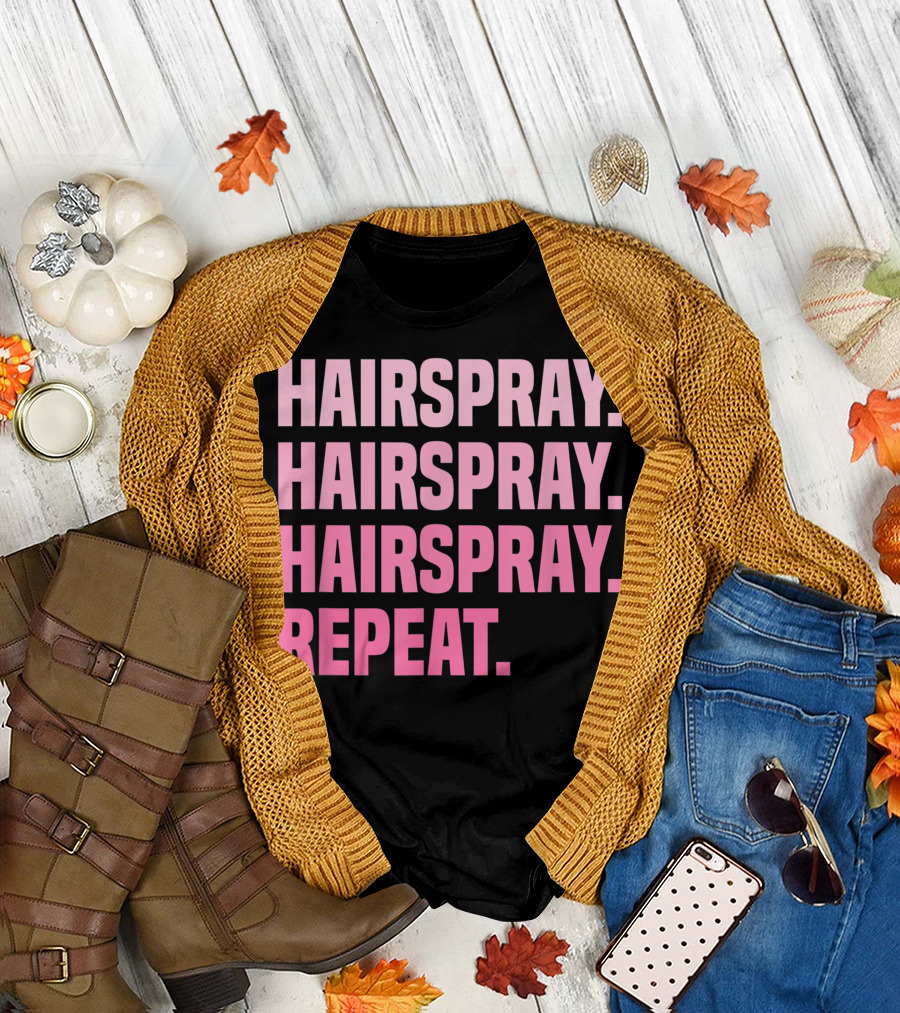 Hairspray Hairspray Hairspray Repeat Ballet Dancing Ballerina Ballet Dancer T-Shirt