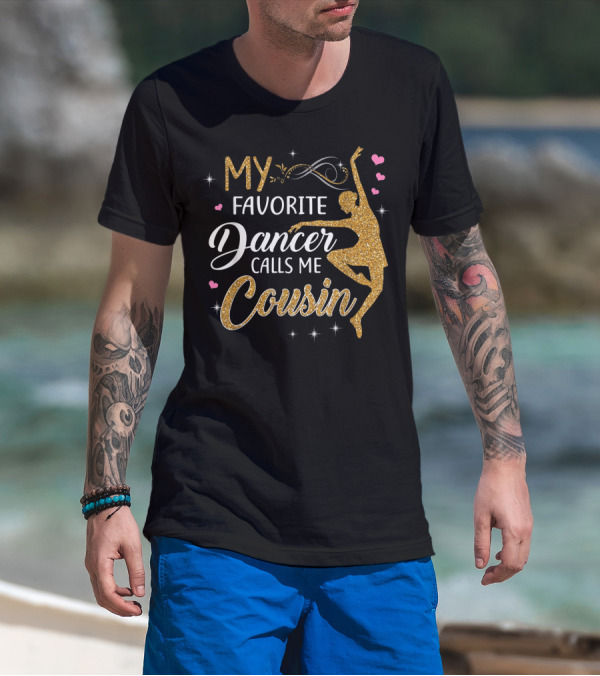 My Favorite Dancer Calls Me Cousin Ballet With Glitter Hearts T-Shirt