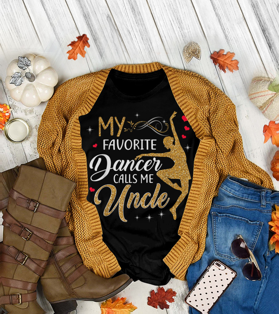My Favorite Dancer Calls Me Uncle Gold Glitter Hearts Dance T-Shirt