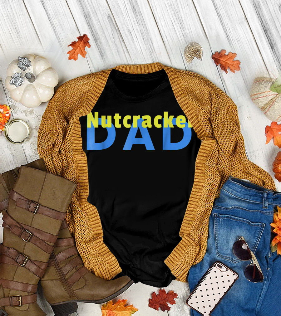 Nutcracker Dad Classical Ballet Performance Daddy T-Shirt
