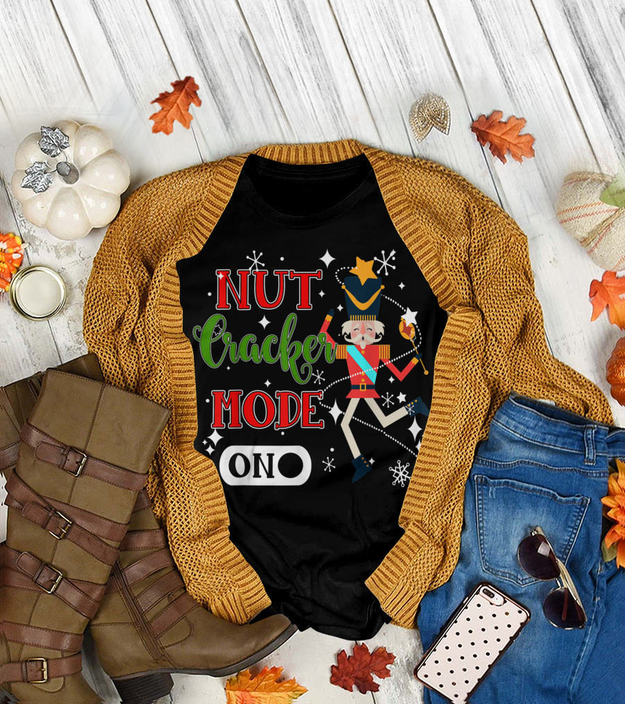 Nutcracker Mode On Nutcracker Soldier Festive Christmas T-Shirt