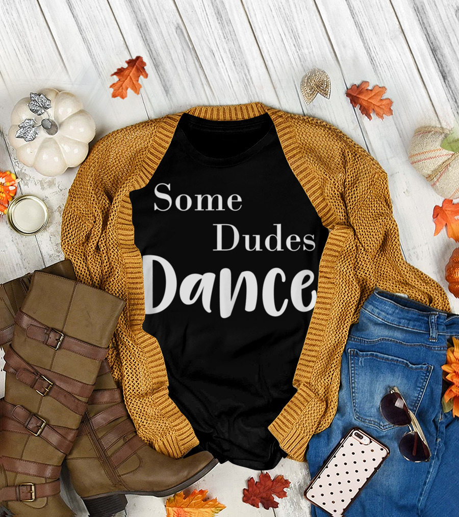 Some Dudes Dance Ballet Barre Workout Dancewear T-Shirt