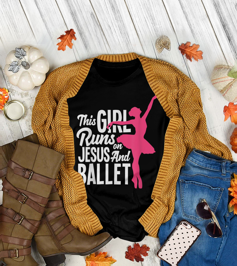 This Girl Runs On Jesus And Ballet Dancer Christian T-Shirt