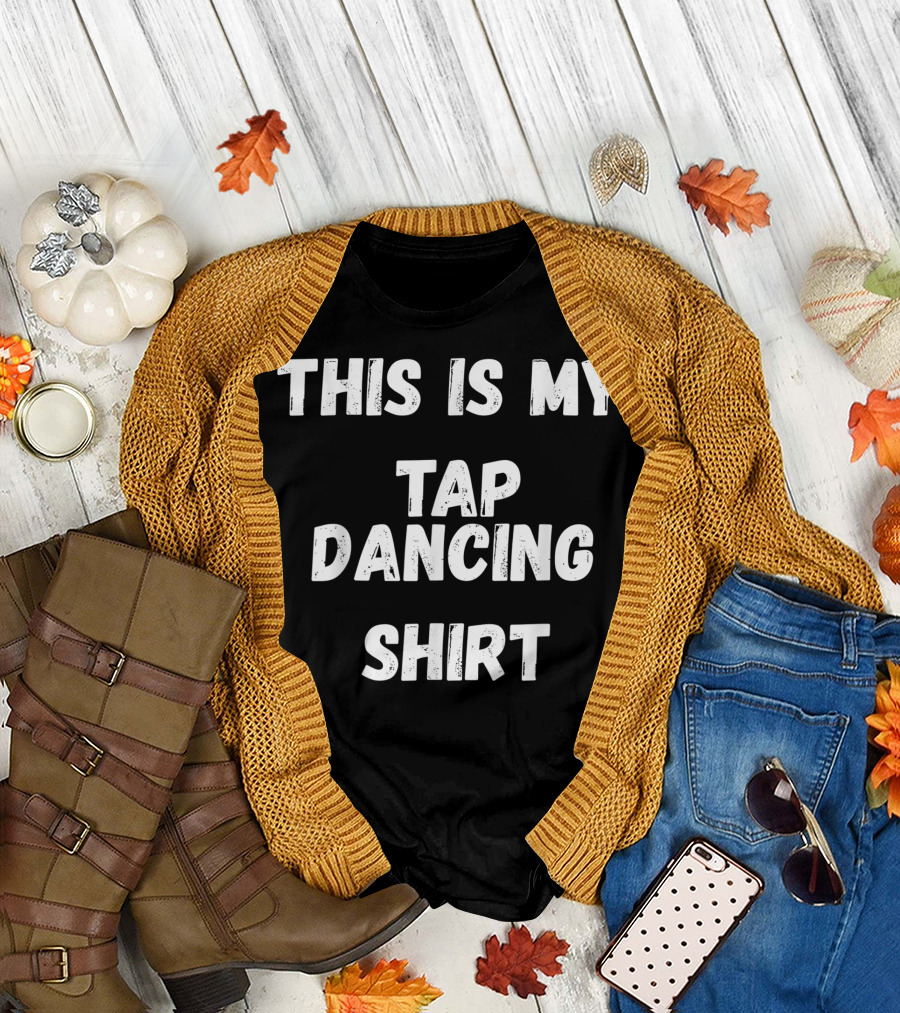 This Is My Tap Dancing T-Shirt