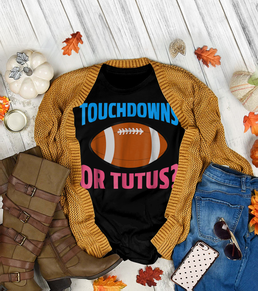Touchdowns Or Tutus Gender Reveal Football T-Shirt