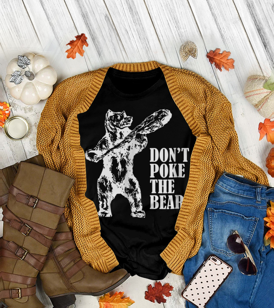Awesome Don't Poke the Bear Bold Text Next to Fierce Bear Holding a Club T-Shirt