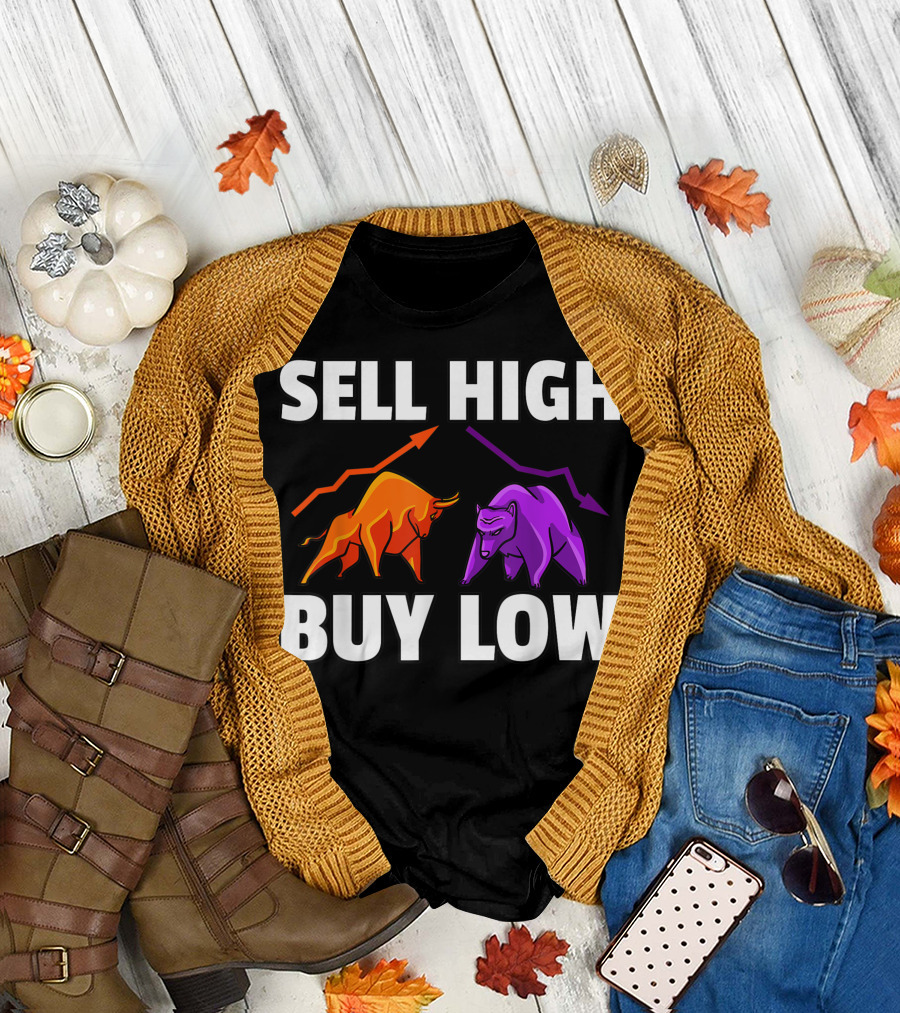 Sell High Buy Low Bull and Bear Forex Investment Daytrader Investor T-Shirt