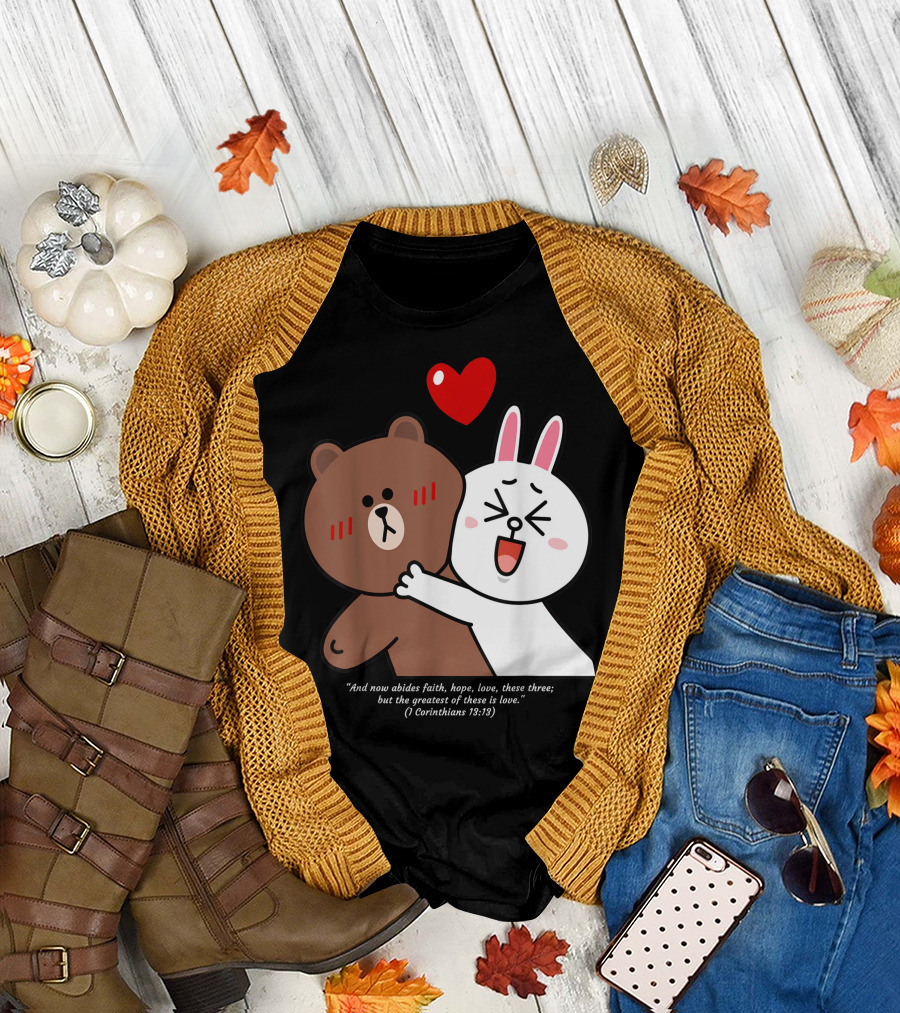 Christian Corinthians 13:13 Brown Bear Cony Bunny Love Is The Greatest T-Shirt