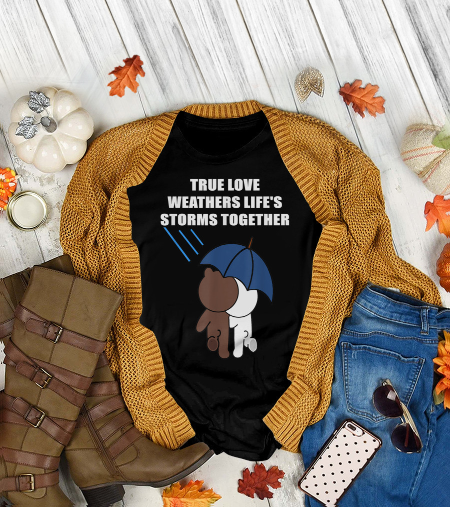 True Love Weathers Life's Storms Together Cute Brown Bear Cony Bunny Rabbit T-Shirt