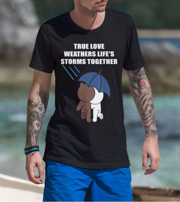 True Love Weathers Life's Storms Together Cute Brown Bear Cony Bunny Rabbit T-Shirt