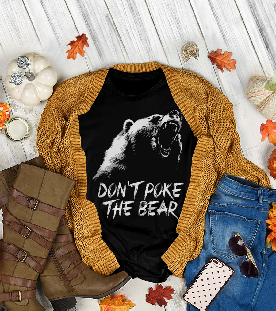 DON'T POKE THE BEAR Roaring Grizzly T-Shirt