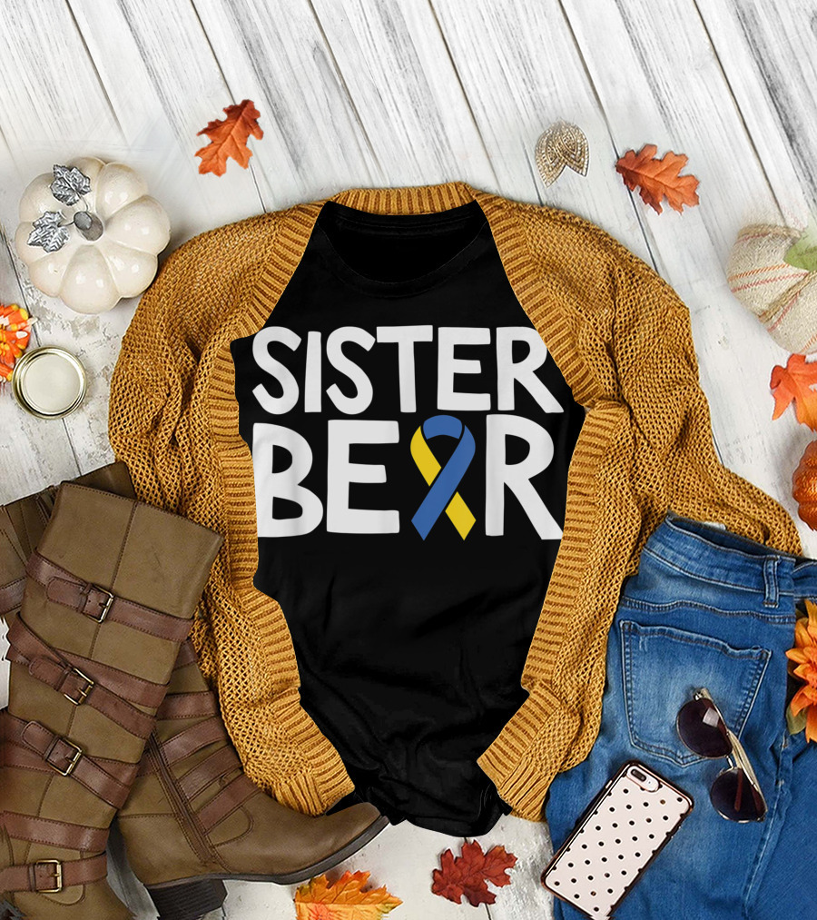 Sister Bear Down Syndrome Awareness T21 Day T-Shirt