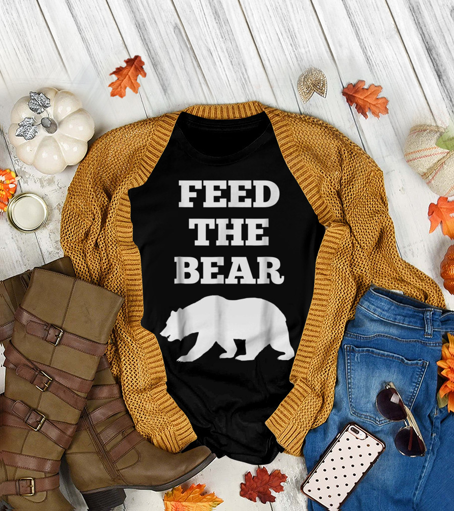 Feed The Bear Always Hungry Bear T-Shirt