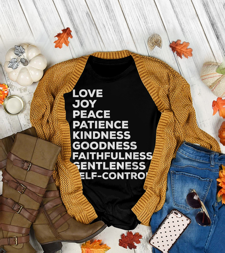 Love Joy Peace Patience Kindness Goodness Faithfulness Gentleness Self-Control Fruits Of The Spirit T-Shirt