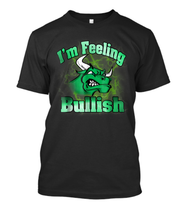 I'm Feeling Bullish Green Bull Lightning Stock Crypto Forex T-Shirt