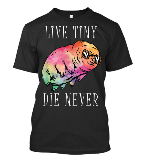 Live Tiny Die Never Water Bear Tardigrade Science Rainbow Sunglasses T-Shirt