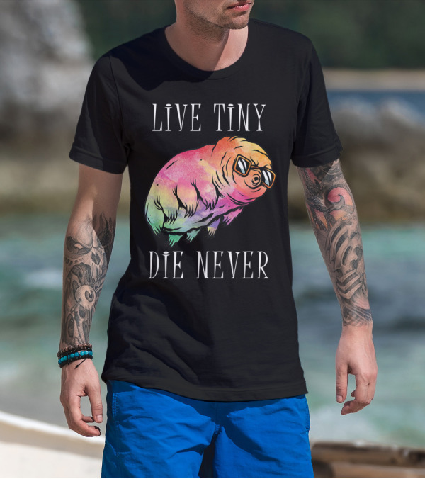 Live Tiny Die Never Water Bear Tardigrade Science Rainbow Sunglasses T-Shirt