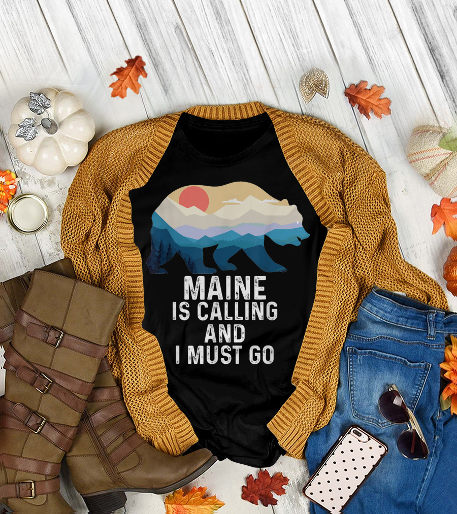 Maine Is Calling And I Must Go Bear Mountains Sunset Scene T-Shirt