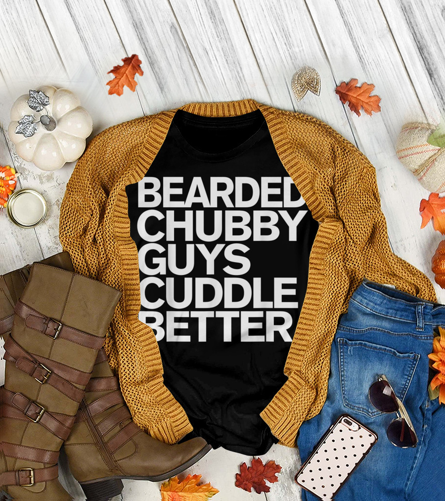 Bearded Chubby Guys Cuddle Better Beard Mens T-Shirt