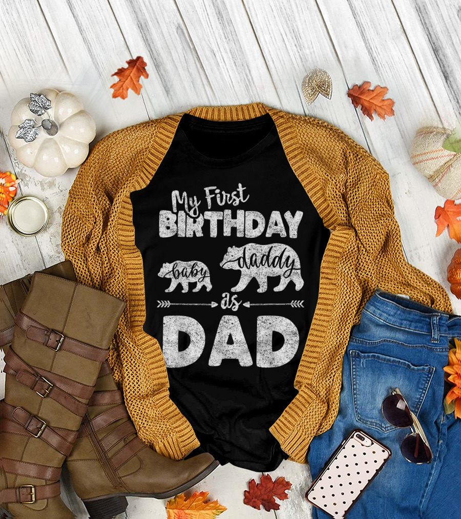 My First Birthday as Daddy Bear Dad with Baby Bear T-Shirt