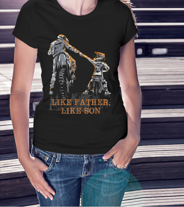 Like Father Like Son Motocross Dirt Bike Riding Connection T-Shirt