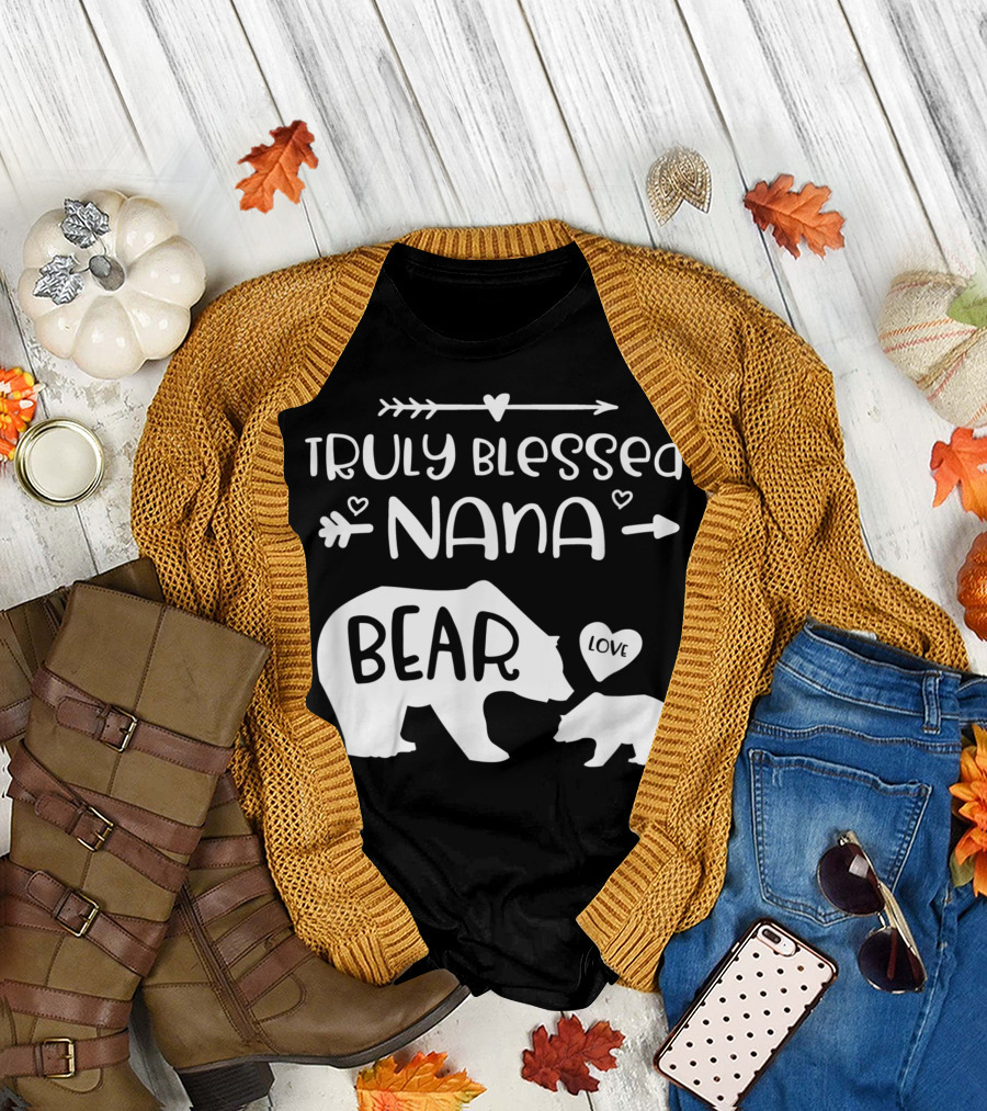 Truly Blessed Nana Bear Love With Baby Cub T-Shirt