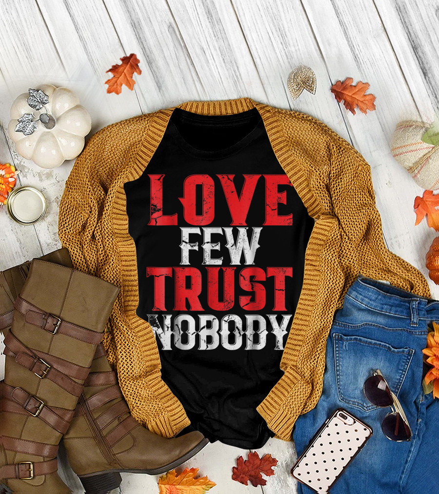 Urban Hip Hop Love Few Trust Nobody Streetwear T-Shirt