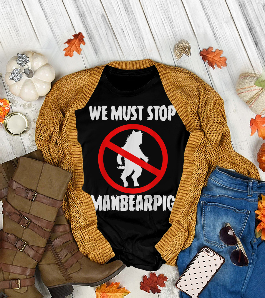 We Must Stop Manbearpig No Symbol Birthday Bear T-Shirt