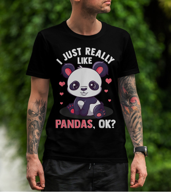 I Just Really Like Pandas Ok Panda Bear Cute Hearts T-Shirt