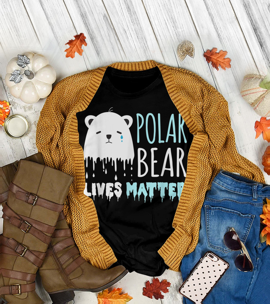 Polar Bear Lives Matter Save The Polar Bears Arctic Endangered T-Shirt