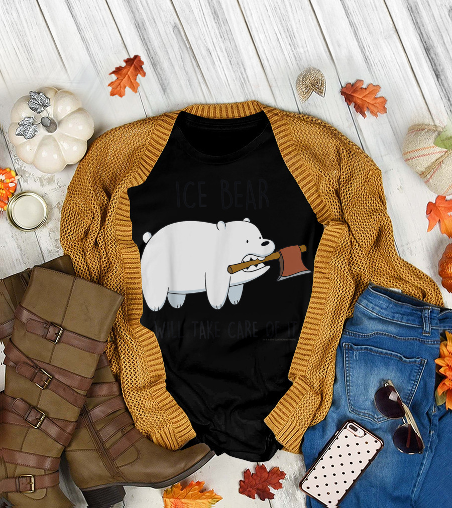 Ice Bear Will Take Care Of It We Bare Bears T-Shirt