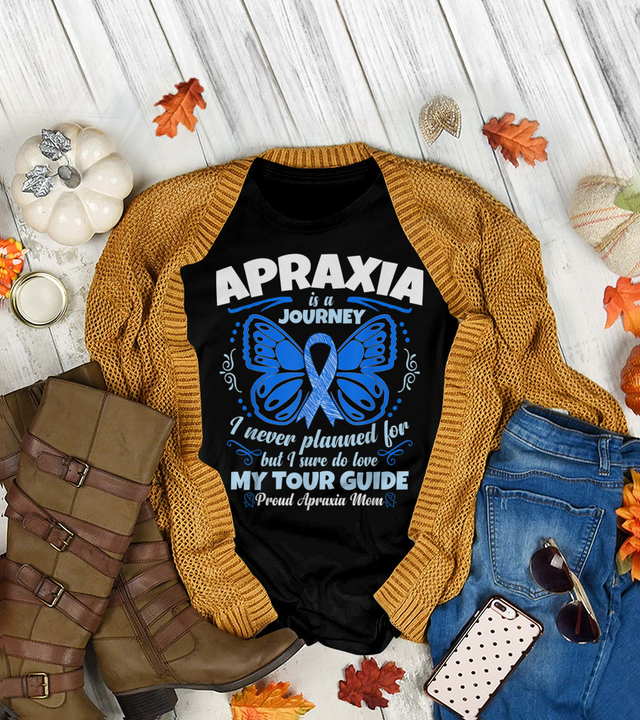 Apraxia Journey Never Planned Love My Tour Guide Proud Apraxia Mom T-Shirt