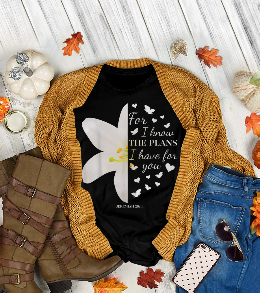 For I Know The Plans I Have For You Jeremiah 29:11 Flower Butterfly Heart T-Shirt