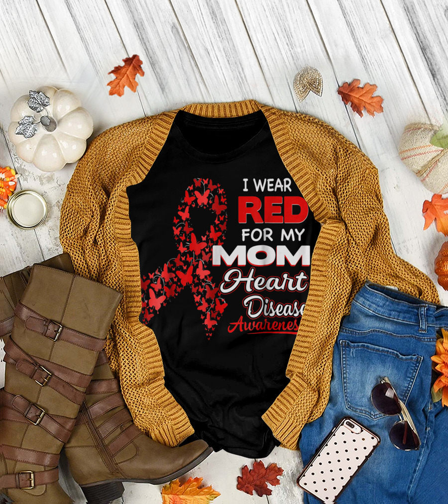 I Wear Red for My Mom Heart Disease Awareness T-Shirt