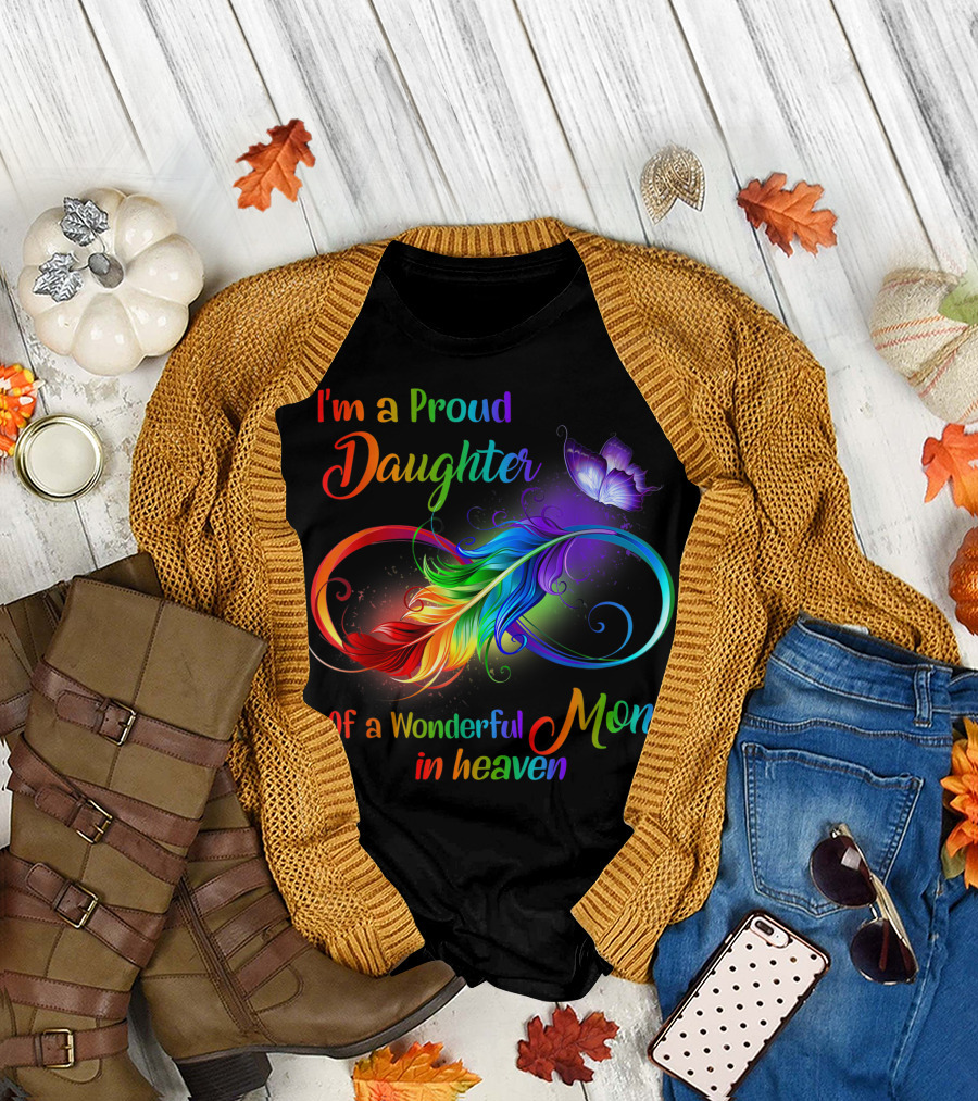 Proud Daughter of a Wonderful Mom in Heaven with Colorful Feather and Butterfly T-Shirt