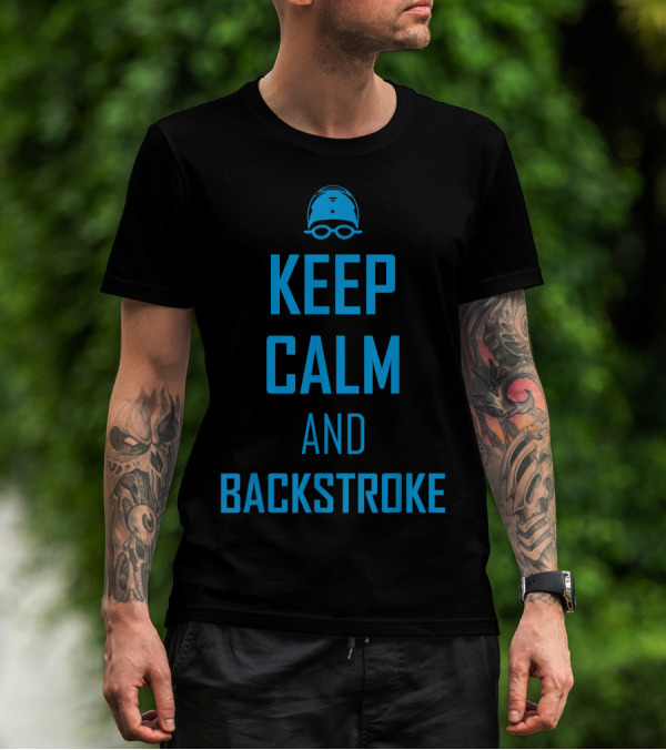Keep Calm And Backstroke Swim Team Swimmer Blue Goggles T-Shirt