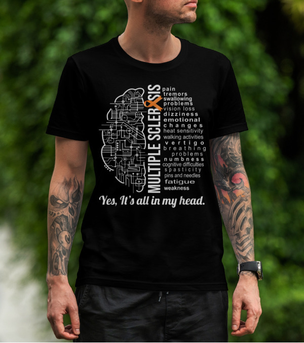 Multiple Sclerosis Awareness Yes It's All In My Head Survivor Symptoms Words T-Shirt