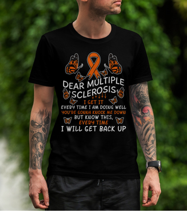 Multiple Sclerosis Awareness Butterfly Ribbon I Will Get Back Up T-Shirt