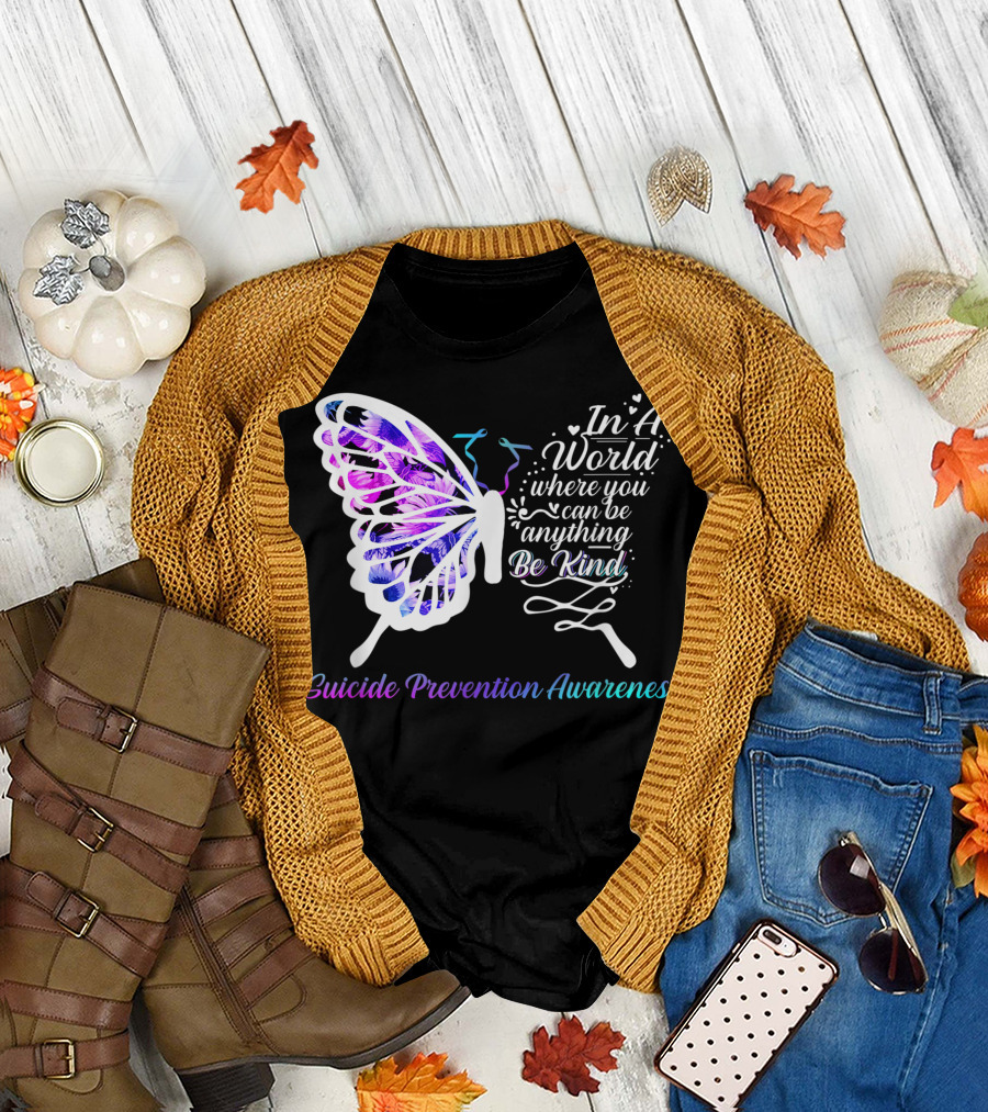 Be Kind Suicide Prevention Awareness Butterfly Sunflower In A World Where You Can Be Anything T-Shirt