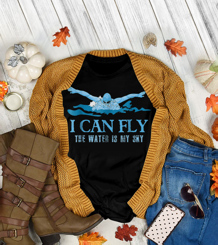 I Can Fly Swimmers The Water Is My Sky T-Shirt