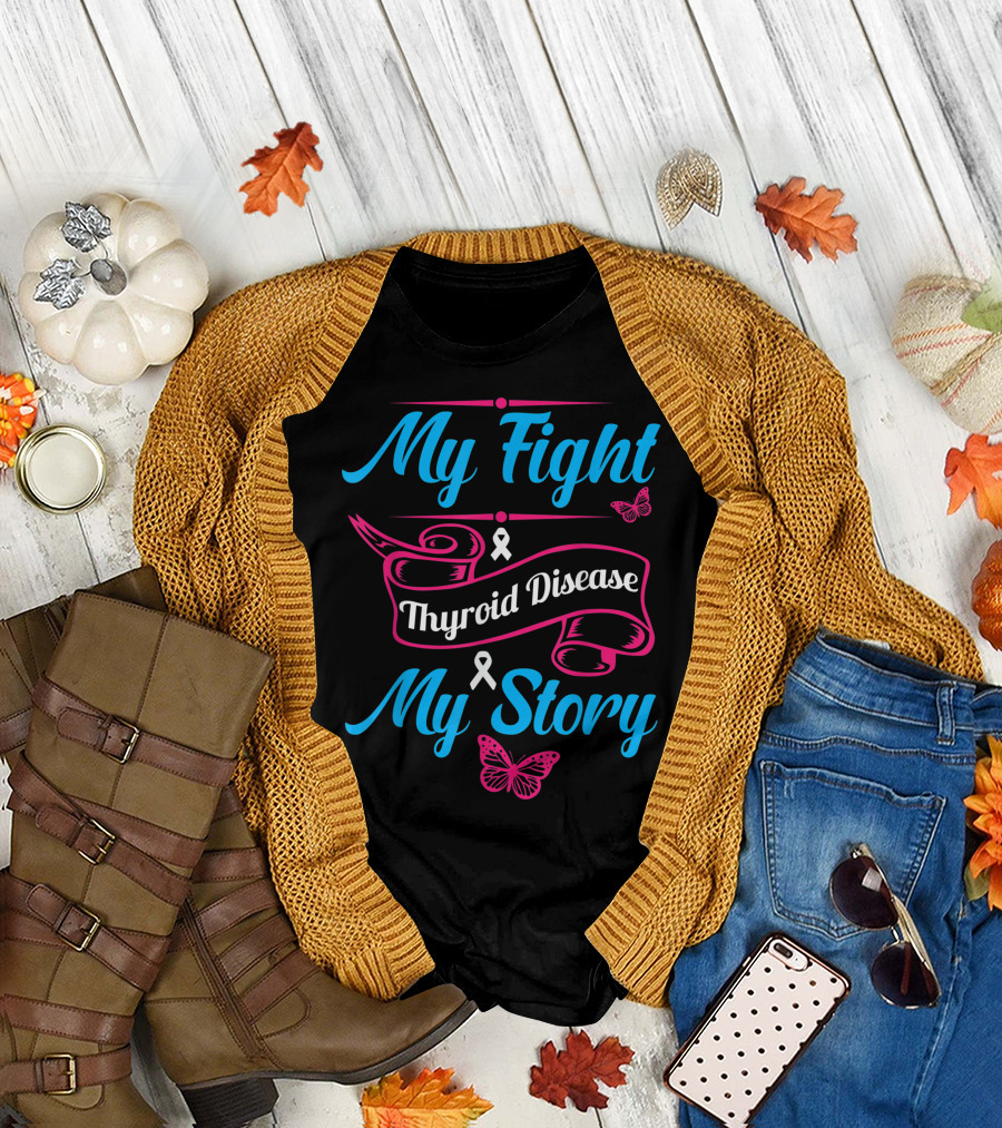 My Fight My Story Thyroid Disease Awareness Survivor T-Shirt