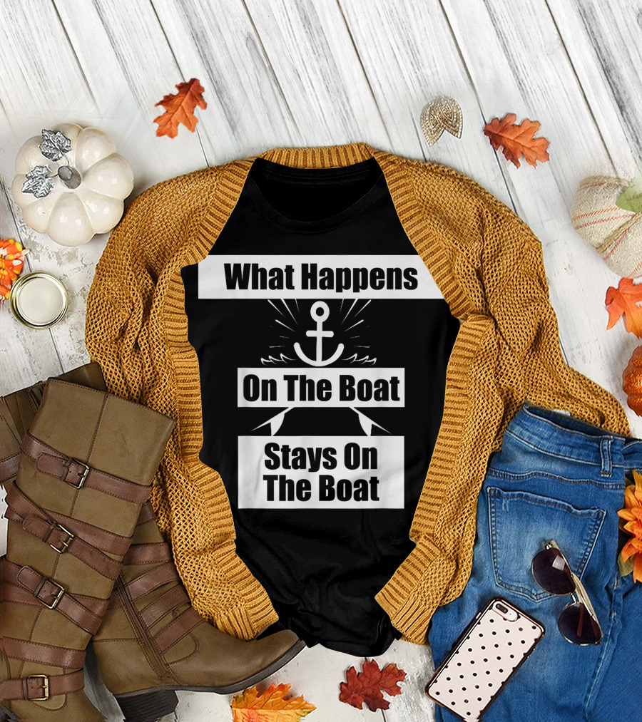What Happens On The Boat Stays On The Boat Anchor T-Shirt