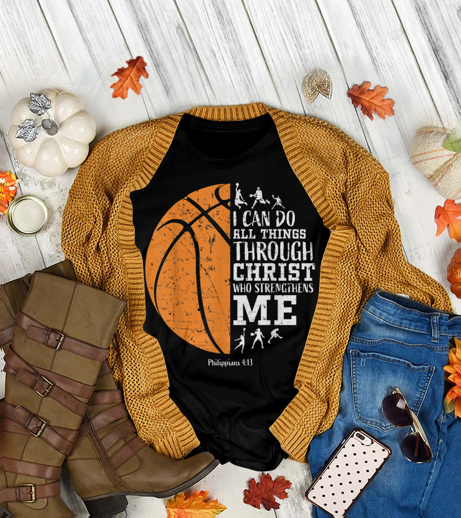 I Can Do All Things Through Christ Who Strengthens Me Philippians 4:13 Basketball Players T-Shirt