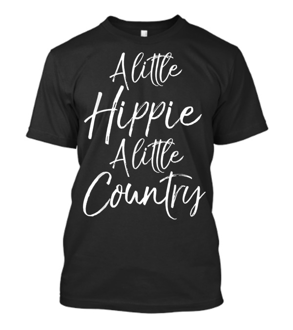 A Little Hippie A Little Country Cute Southern Quote Girls T-Shirt