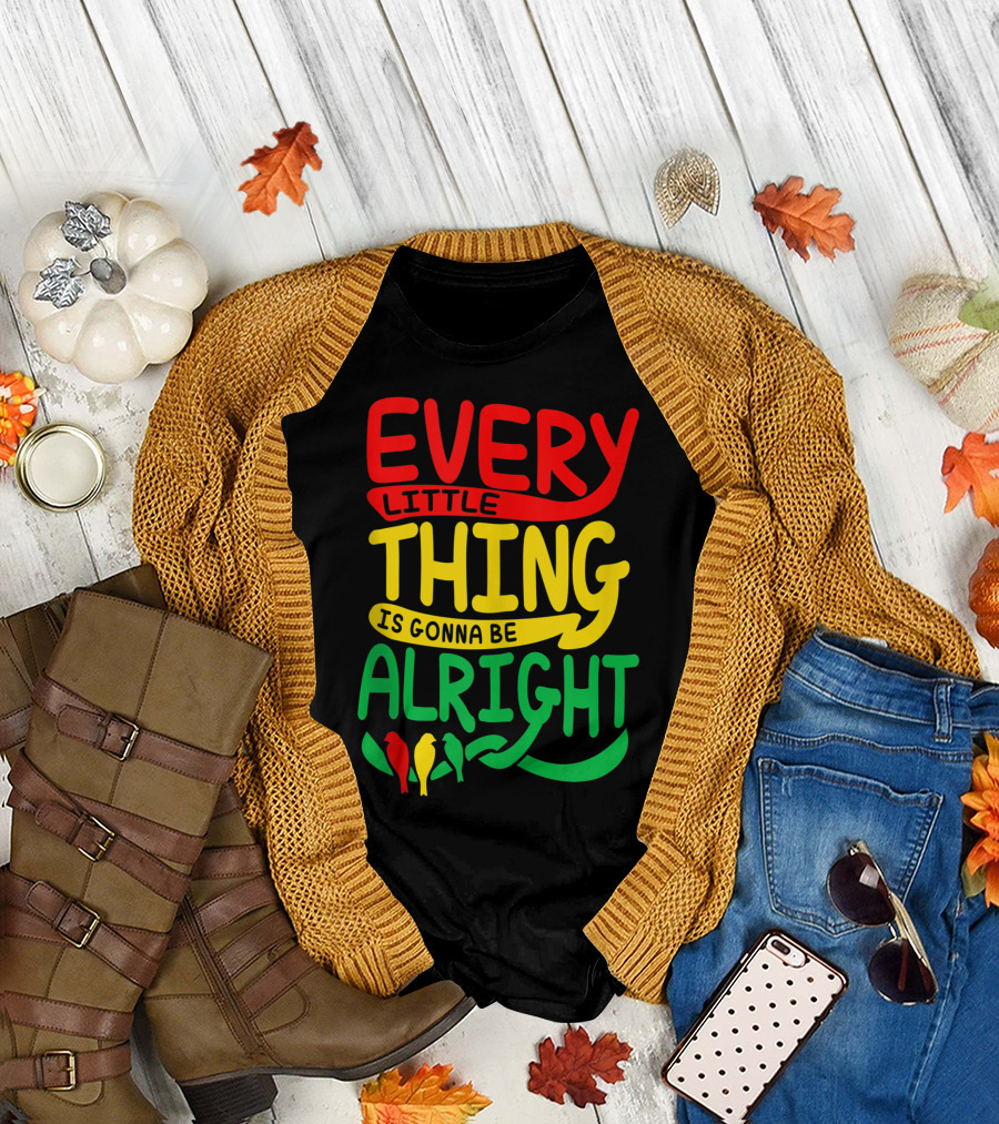 Every Little Thing Is Gonna Be Alright with Red Yellow Green Birds T-Shirt