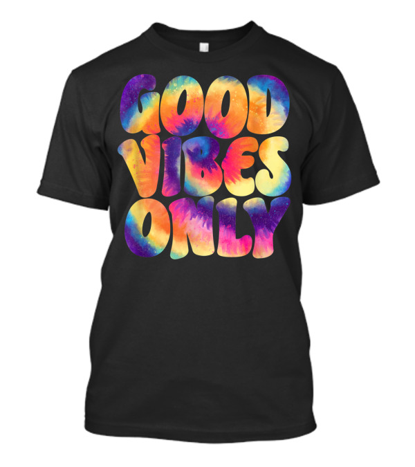Good Vibes Only Colorful Tie-Dye T-Shirt